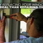 Why Replacing Your Windows Is More Ideal than Repairing Them