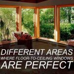 Different Areas Where Floor-to-Ceiling Windows Are Perfect