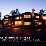 Ideal Window Styles for Different Home Styles